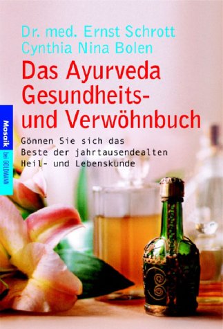 Beispielbild fr Das Ayurveda Gesundheits- und Verwhnbuch: Gnnen Sie sich das Beste der jahrtausendalten Heil- und Lebenskunde zum Verkauf von Antiquariat Nam, UstId: DE164665634