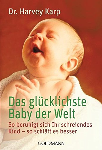9783442165629: Das glcklichste Baby der Welt: So beruhigt sich Ihr schreiendes Kind - so schlft es besser