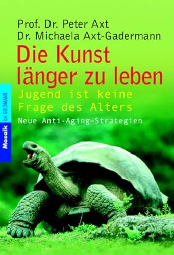 Stock image for Die Kunst, lnger zu leben: Jugend ist keine Frage des Alters (Mosaik bei Goldmann) for sale by Gerald Wollermann