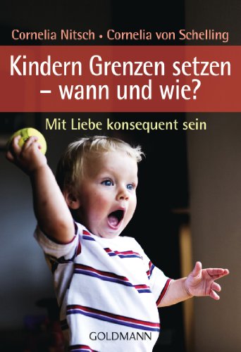 Stock image for Kindern Grenzen setzen - wann und wie?: Mit Liebe konsequent sein for sale by medimops