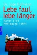 Stock image for Lebe faul, lebe lnger: Warum sich Miggang lohnt for sale by medimops