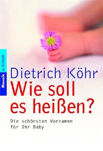 Beispielbild fr Wie soll es heien?: Die schnsten Vornamen fr Ihr Baby zum Verkauf von Harle-Buch, Kallbach