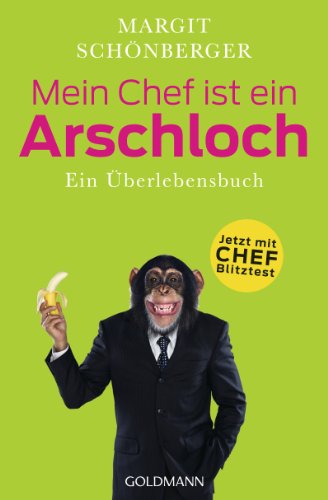 9783442166497: Mein Chef ist ein Arschloch, Ihrer auch?: Ein berlebenstraining