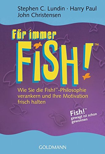 Beispielbild fr Fr immer FISH!(TM): Wie Sie die Fish!(TM)-Philosophie verankern und Ihre Motivation frisch halten zum Verkauf von medimops