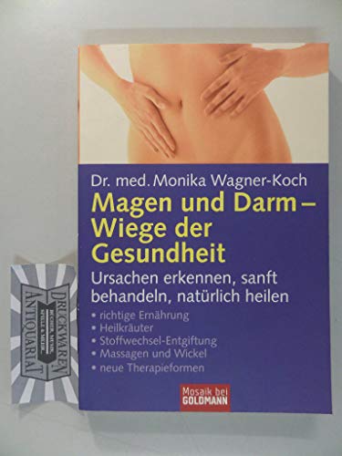 Beispielbild fr Magen und Darm - Wiege der Gesundheit: Ursachen erkennen, sanft behandeln, natrlich heilen - . richtige Ernhrung - . Heilkruter - . . . Massagen und Wickel - . neue Therapieformen zum Verkauf von medimops