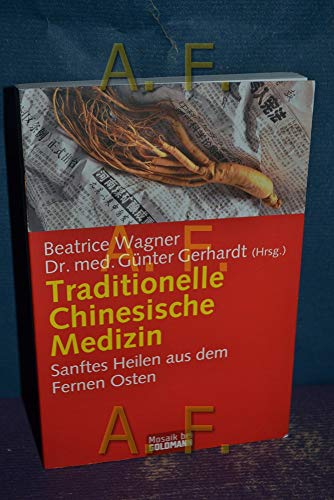 Traditionelle Chinesische Medizin - Wagner, Beatrice / Gerhardt, Günter