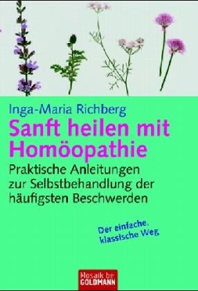 Beispielbild fr Sanft heilen mit Hom opathie: Praktische Anleitungen zur Selbstbehandlung der häufigsten Beschwerden zum Verkauf von AwesomeBooks