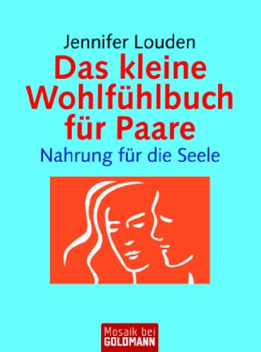 Imagen de archivo de Das kleine Wohlfhlbuch fr Paare: Nahrung fr die Seele a la venta por medimops