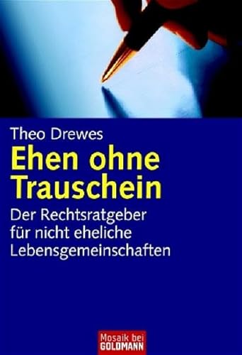 Ehen ohne Trauschein. Der Rechtsratgeber , nichteheliche Lebensgemeinschaften , Mütter und Väter ...