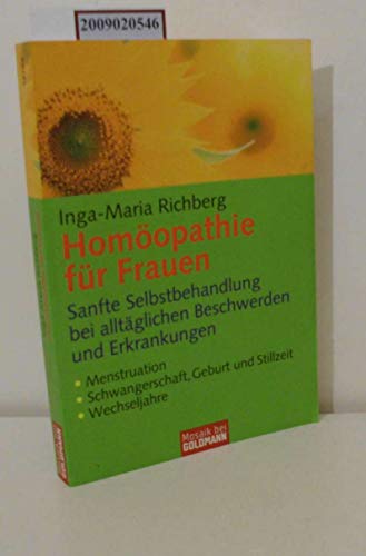 Beispielbild fr Homopathie fr Frauen: Sanfte Selbstbehandlung bei alltglichen Beschwerden und Erkrankungen - Menstruation - Schwangerschaft, Geburt und Stillzeit - Wechseljahre zum Verkauf von medimops