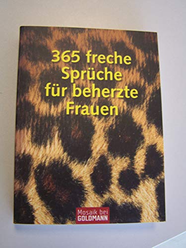 Beispielbild fr 365 freche Sprche fr beherzte Frauen zum Verkauf von medimops