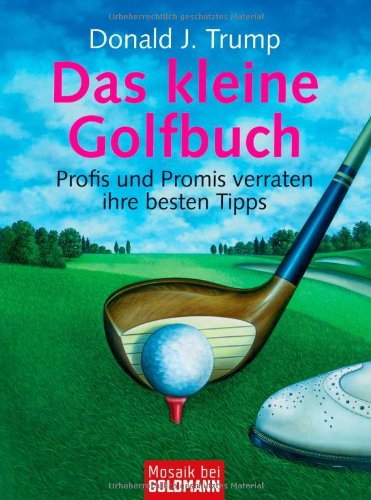 Das kleine Golfbuch (9783442168392) by Donald J. Trump