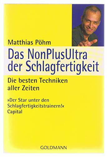 Beispielbild fr Das NonPlusUltra der Schlagfertigkeit: Die besten Techniken aller Zeiten zum Verkauf von medimops