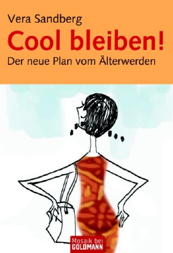 Stock image for Cool bleiben!: Der neue Plan vom lterwerden for sale by medimops