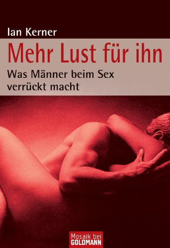 Imagen de archivo de Mehr Lust fr ihn: Was Mnner beim Sex verrckt macht a la venta por medimops