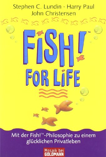 Beispielbild fr Fish for Life. Mit der Fish!(TM)-Philosophie zu einem glcklichen Privatleben zum Verkauf von medimops