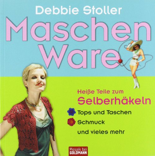 Beispielbild fr Maschen Ware: Heie Teile zum Selberhkeln - . Tops und Taschen - . Schmuck und vieles mehr zum Verkauf von medimops