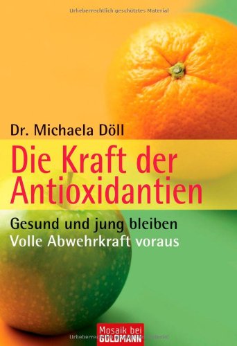 9783442169030: Die Kraft der Antioxidantien: Gesund und jung bleiben