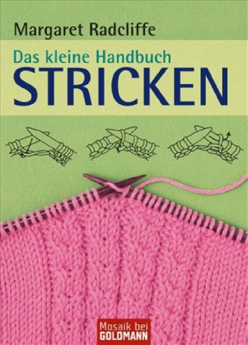 Das kleine Handbuch. Stricken (9783442169191) by Margaret Radcliffe