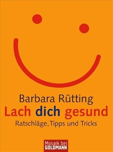 Stock image for Lach dich gesund: Ratschlge, Tipps und Tricks for sale by medimops