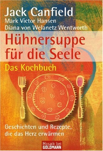 9783442169535: Hhnersuppe fr die Seele - Das Kochbuch