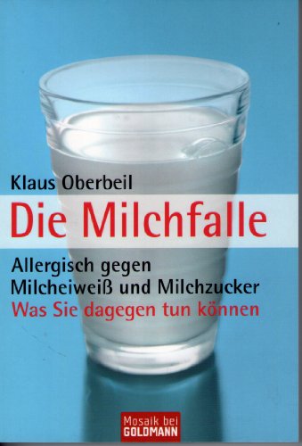 9783442169566: Die Milchfalle: Allergisch gegen Milcheiwei und Milchzucker. Was Sie dagegen tun knnen
