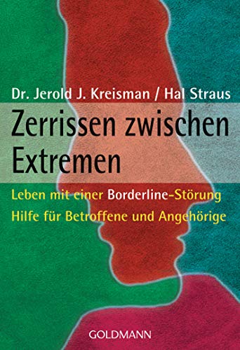 Stock image for Zerrissen zwischen Extremen: Leben mit einer Borderline-Strung - Hilfe fr Betroffene und Angehrige for sale by medimops