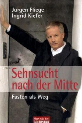 Stock image for Sehnsucht nach der Mitte: Fasten als Weg for sale by medimops