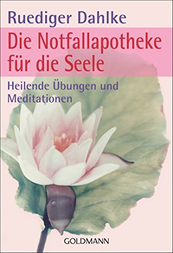 Beispielbild fr Die Notfallapotheke fr die Seele: Heilende bungen und Meditationen zum Verkauf von medimops