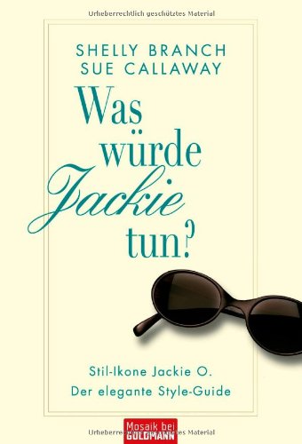 Beispielbild fr Was wrde Jackie tun?: Stil-Ikone Jackie O. - Der elegante Style-Guide zum Verkauf von medimops