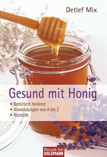 Beispielbild fr Gesund mit Honig: - Natrlich heilend - - Anwendungen von A bis Z - - Rezepte zum Verkauf von medimops