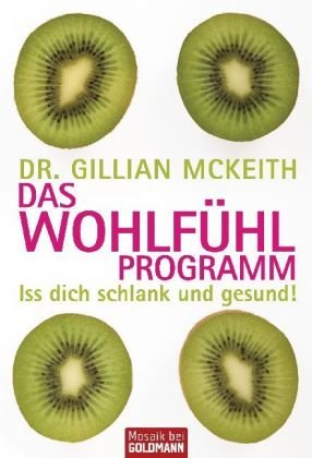 9783442170722: Das Wohlfhlprogramm: Iss dich schlank und gesund!