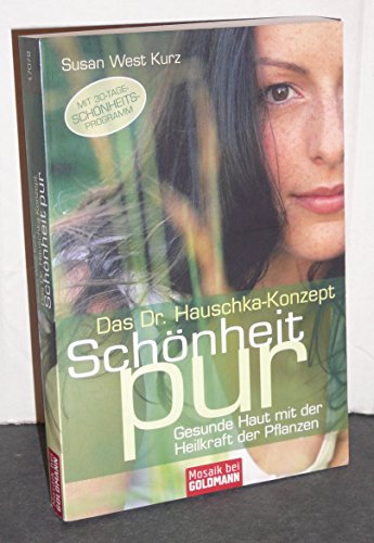 Beispielbild fr Das Dr. Hauschka-Konzept - Schnheit pur: Gesunde Haut mit der Heilkraft der Pflanzen - zum Verkauf von medimops