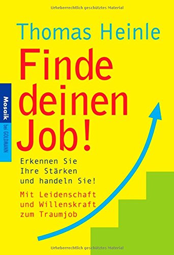 9783442171101: Finde deinen Job!: Erkennen Sie Ihre Strken und handeln Sie! MIt Leidenschaft und Willenskraft zum Ziel