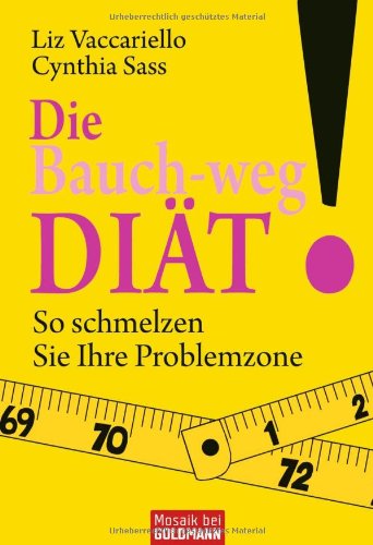 Imagen de archivo de Die Bauch-weg-Dit: So schmelzen Sie Ihre Problemzone! a la venta por Versandantiquariat Felix Mcke