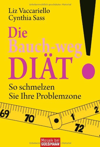 9783442171156: Die Bauch-weg-Dit: So schmelzen Sie Ihre Problemzone!