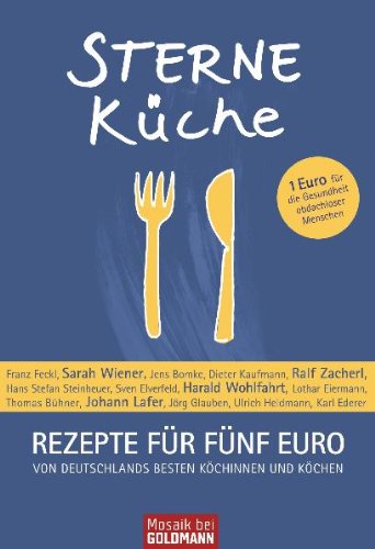Beispielbild fr Sternekche: Rezepte fr fnf Euro - Von Deutschlands besten Kchinnen und Kchen zum Verkauf von medimops