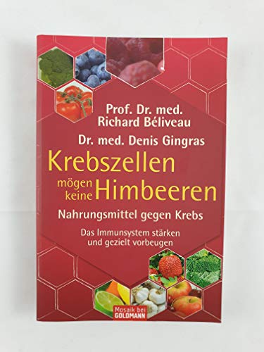 Beispielbild fr Krebszellen mgen keine Himbeeren: Nahrungsmittel gegen Krebs. Das Immunsystem strken und gezielt vorbeugen zum Verkauf von medimops