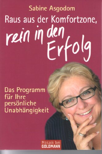 Beispielbild fr Raus aus der Komfortzone, rein in den Erfolg: Das Programm fr Ihre persnliche Unabhngigkeit zum Verkauf von medimops