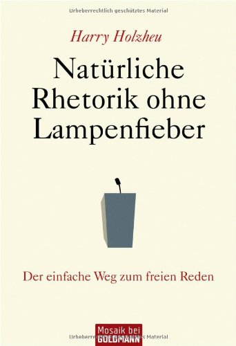 Imagen de archivo de Natrliche Rhetorik ohne Lampenfieber: Der einfache Weg zum freien Reden a la venta por medimops