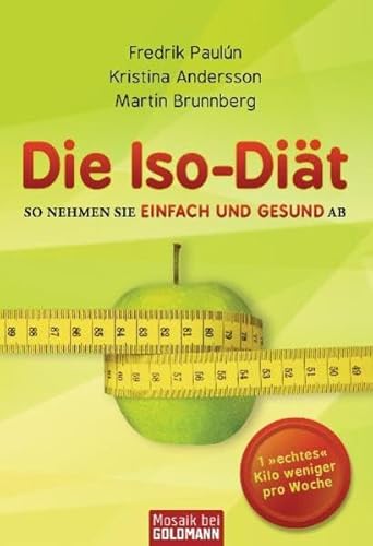 Die Iso-Diät: So nehmen Sie einfach und gesund ab - Fredrik Paulún