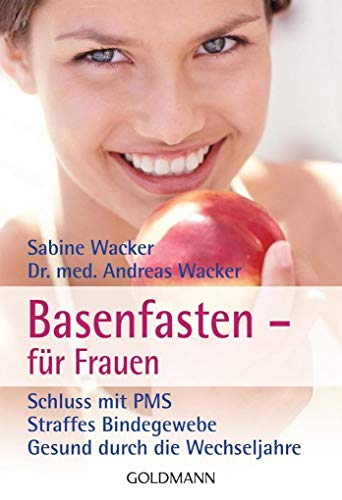 Stock image for Basenfasten - fr Frauen: Schluss mit PMS - Straffes Bindegewebe - Gesund durch die Wechseljahre for sale by medimops