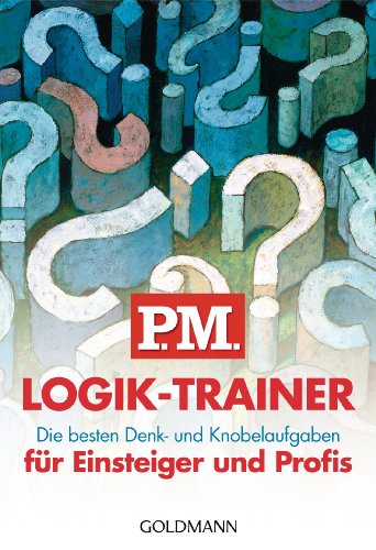 9783442171651: P.M. Logik-Trainer fr Einsteiger und Profis: Die besten Denk- und Knobelaufgaben
