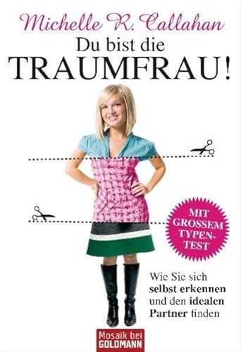 Beispielbild fr Du bist die Traumfrau!, Wie Sie sich selbst erkennen und den idealen Partner finden zum Verkauf von Der Bcher-Br