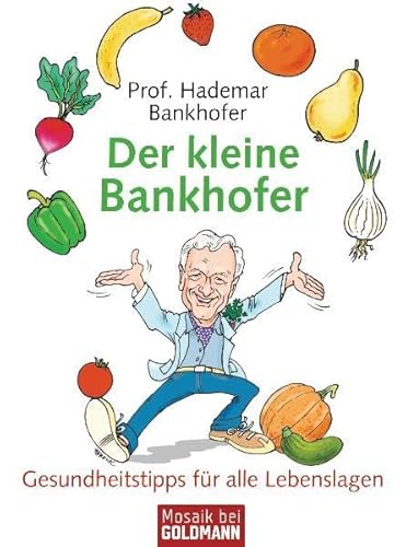 Beispielbild fr Der kleine Bankhofer: Gesundheitstipps fr alle Lebenslagen zum Verkauf von medimops