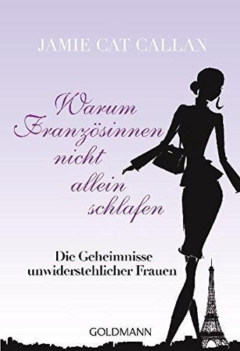 Imagen de archivo de Warum Franzsinnen nicht allein schlafen: Die Geheimnisse unwiderstehlicher Frauen a la venta por medimops