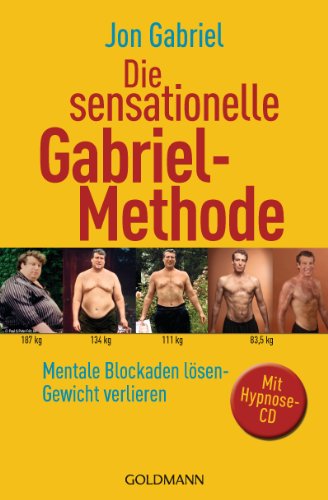 Imagen de archivo de Die sensationelle Gabriel-Methode: Mentale Blockaden lsen - Gewicht verlieren a la venta por medimops