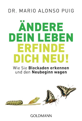 Beispielbild fr ndere dein Leben - erfinde dich neu! -: Wie Sie Blockaden erkennen und den Neubeginn wagen zum Verkauf von medimops