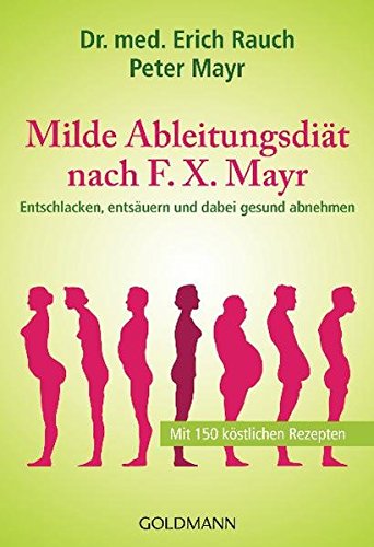 Stock image for Milde Ableitungsdit nach F.X. Mayr: Entschlacken, entsuern und dabei gesund abnehmen for sale by medimops
