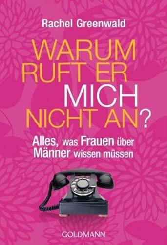 Imagen de archivo de Warum ruft er mich nicht an?: Alles, was Frauen ber Mnner wissen mssen - a la venta por medimops